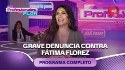 Grave denuncia contra Fátima Florez | #LosProfesionalesConFlor - 22/09 - El Nueve