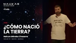 How was the Earth born? | Nahum Méndez Chazarra · Naukas 2026